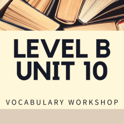 Unit 7 vocabulary workshop level b answers